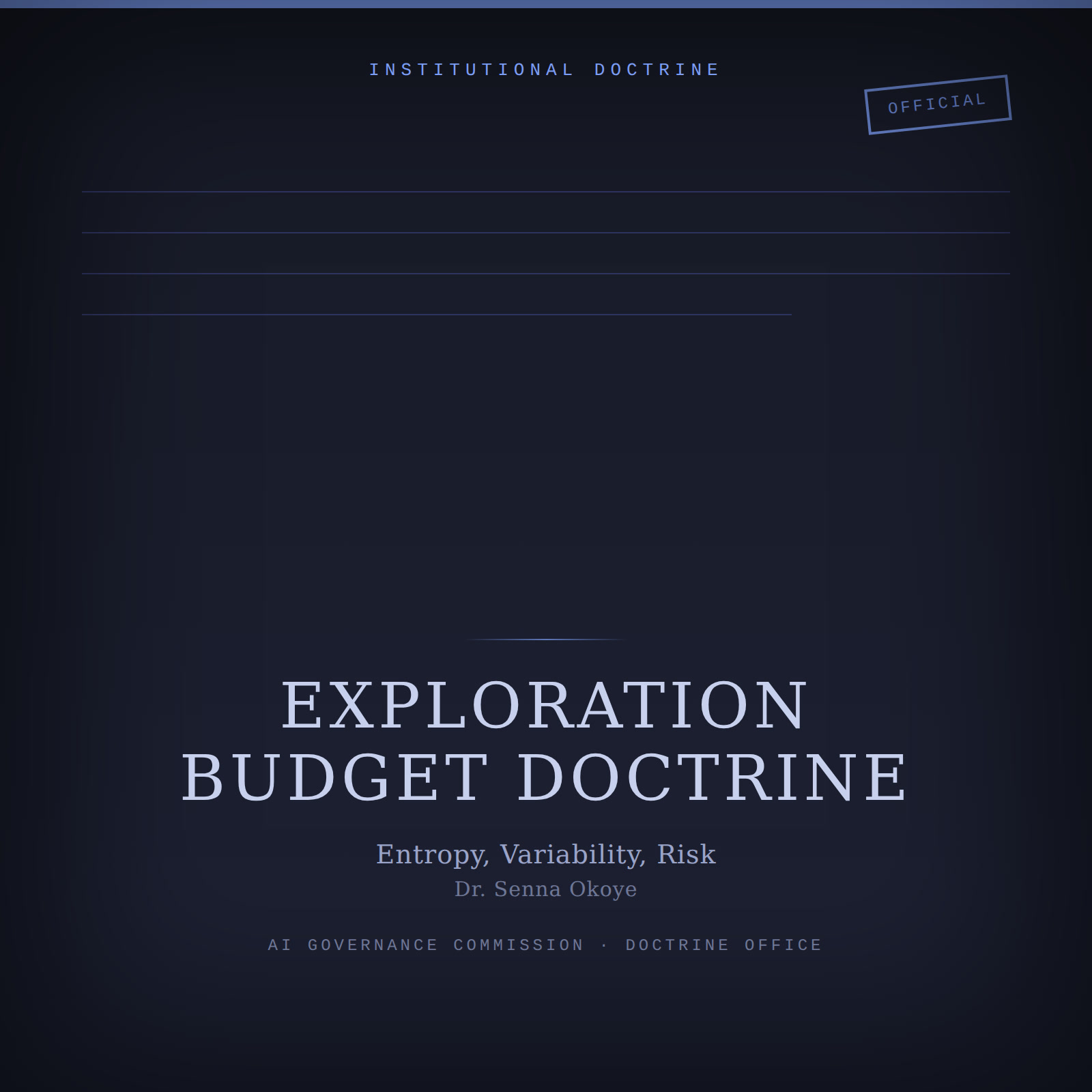 Designed cover for the Exploration Budget Doctrine: a formal document-style cover with ruled lines and an OFFICIAL stamp on a dark navy background.