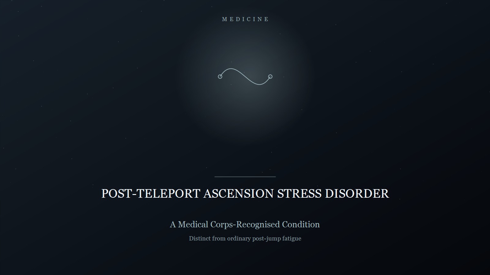 Designed cover for Post-Teleport Ascension Stress Disorder: a fold device, two small points joined by a folded curve, in a pale blue-grey glow on a dark slate field, the category MEDICINE above and the title beneath, with the lines A Medical Corps-Recognised Condition and Distinct from ordinary post-jump fatigue.