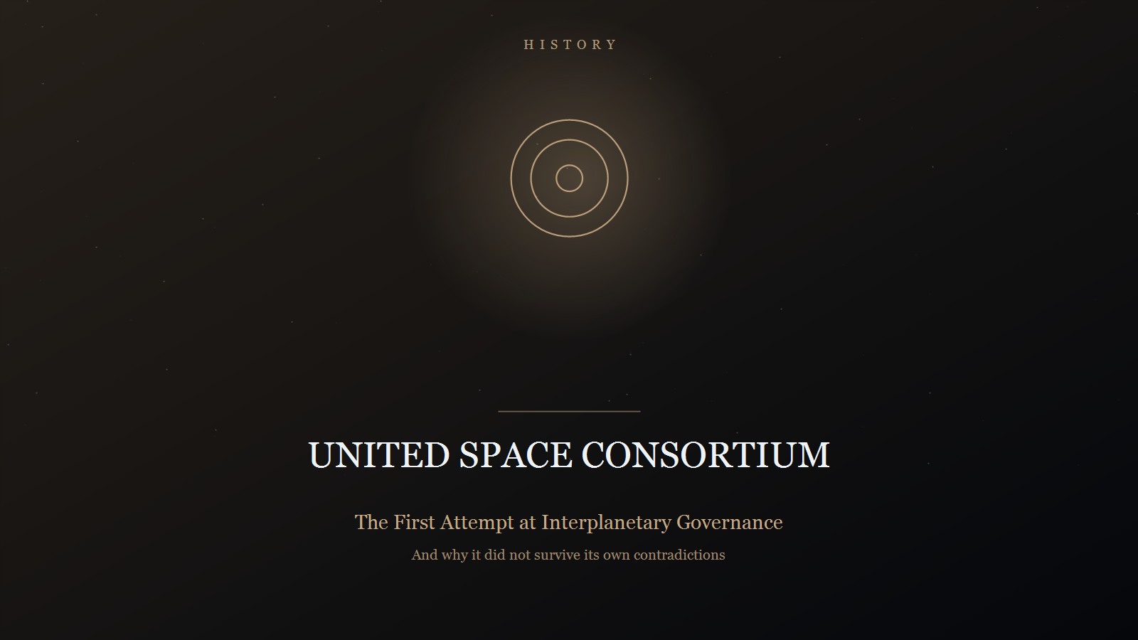 Designed cover for United Space Consortium: three concentric rings in a warm sand-gold glow on a dark brown-black field, the category HISTORY above and the title beneath, with the lines The First Attempt at Interplanetary Governance and And why it did not survive its own contradictions.